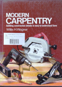 Modern Carpentry: Building Construction Details In Easy-to-Understand Form