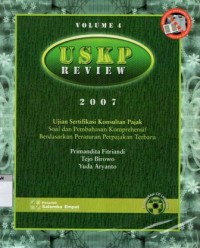 USKP Review: Ujian Sertifikasi Konsultan Pajak 2007 Volume 4