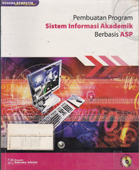 Pembuatan Program Sistem Informasi Akademik Berbasis ASP (disertai CD)