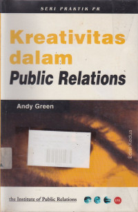 Kreativitas Dalam Public Relations: Seri Praktik PR Ed.2
