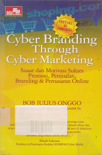Cyber Branding Through Cyber Marketing: Siasat Dan Motivasi Sukses Promosi, Penjualan, Branding & Pemasaran Online