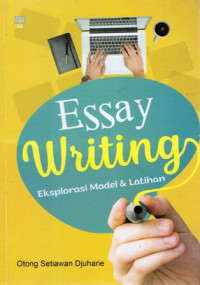 Essay Writing: Eksplorasi Model & Latihan
