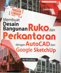 Membuat Desain Bangunan Ruko dan Perkantoran dengan AutoCAD dan Google SketchUP