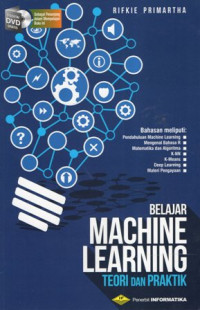Belajar Machine Learning: Teori dan Praktik (+DVD)