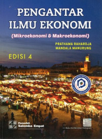 Pengantar Ilmu Ekonomi (Mikroekonomi & Makroekonomi) Edisi 4