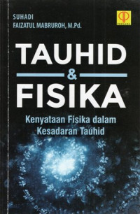 Tauhid & Fisika: Kenyataan Fisika dalam Kesadaran Tauhid
