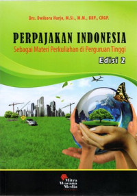 Perpajakan Indonesia: Sebagai Materi Perkuliahan di Perguruan Tinggi Edisi 2