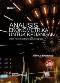 Analisis Ekonometrika Untuk Keuangan Buku 1: Untuk Penelitian Bisnis dan Keuangan