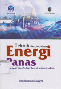 Teknik Perpindahan Energi Panas: Penerapan Pada Sistem Termal Instalasi Industri