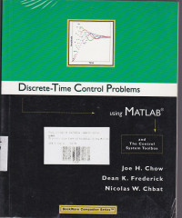 Discrete-Time Control Problems Using MATLAB And The Control System Toolbox.