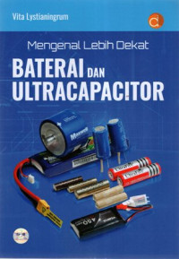 Mengenal Lebih Dekat Baterai dan Ultracapacitor