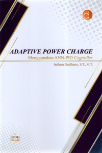 Adaptive Power Charge: Menggunakan ANN-PID Controller