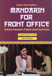 Mandarin For Front Office: Bahasa Mandarin Praktis untuk Staf Hotel