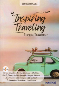 Inspiring Traveling: Story of Travelers (Buku Antologi)