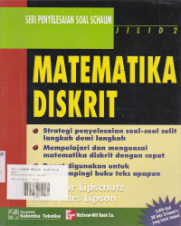 Matematika Diskrit: Seri Penyelesaian Soal Schaum Jilid.2 Ed.1