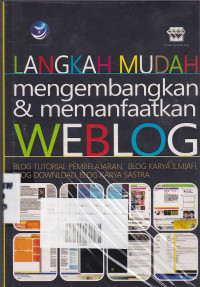 Langkah Mudah: Mengembangkan & Memanfaatkan Weblog