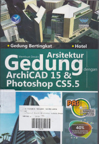 Panduan Aplikasi & Solusi Membuat Desain dengan archiCAD 15 & Photoshop CS5.5