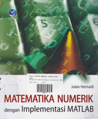 Matematika Numerik Dengan Implementasi MATLAB Ed.1