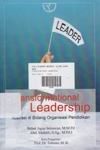 Transformational Leadership Ilustrasi Di Bidang Organisasi Pendidikan