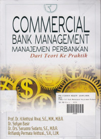 Commercial Bank Management: Manajemen Perbankan Dari Teori Ke Praktek