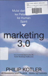 Marketing 3.0: Mulai Dari Produk Ke Pelanggan Ke Human Spirit