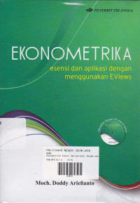 Ekonometrika Esensi Dan Aplikasi Dengan Menggunakan EViews (Disertai CD)