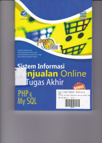 Panduan Aplikatif Dan Solusi (PAS) Sistem Informasi Penjualan Online Untuk Tugas Akhir PHP dan My SQL