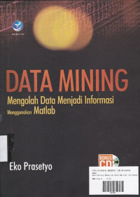 Data Mining: Mengolah Data Menjadi Informasi Menggunakan MATLAB