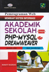 Pemrograman Web Membuat Sistem Informasi Akademik Sekolah dengan PHP-MySQL dan DreamWeaver