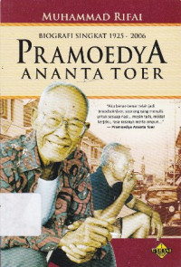 Pramoedya Ananta Toer: Biografi Singkat 1925 - 2006