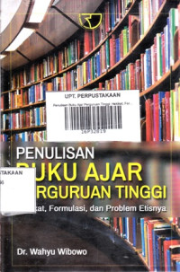 Penulisan Buku Ajar Perguruan Tinggi: Hakikat, Formulasi, dan Problem Etisnya Ed.1