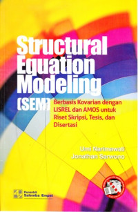 Structural Equation Modeling (SEM) Berbasis Kovarian dengan LISREL dan AMOS untuk Riset Skripsi, Tesis dan Disertasi