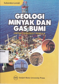 Geologi Minyak dan Gas Bumi: Untuk Geologist Pemula