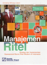 Manajemen Ritel: Strategi dan Implementasi Operasional Bisnis Ritel Modern di Indonesia Edisi 3