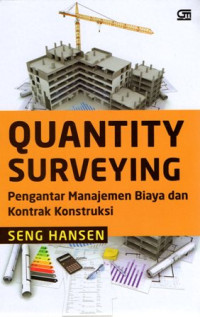 Quantity Surveying: Pengantar Manajemen Biaya dan Kontrak Kontruksi