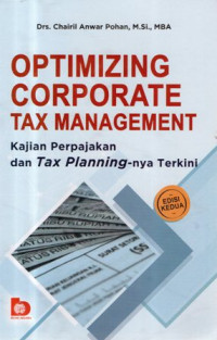 Optimizing Corporate Tax Management: Kajian Perpajakan dan Tax Planning-nya Terkini