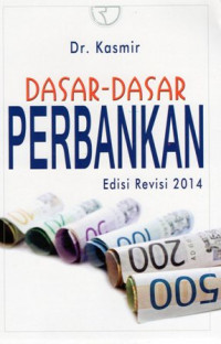 Dasar-Dasar Perbankan Ed. Revisi 2014