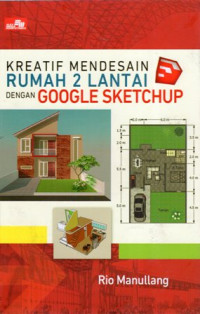 Kreatif Mendesain Rumah 2 Lantai dengan Google Sketchup