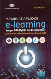 Membuat Aplikasi E-Learning dengan PHP-MySQL dan Dreamweaver (Sistem Informasi Pembelajaran Siswa Berbasis Web) disertai CD
