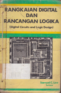 Rangkaian Digital dan Rancangan Logika: Digital Circuit and Logic Design
