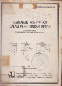 Keamanan Konstruksi Dalam Perhitungan Beton : Sehubungan Dengan Peraturan Beton Bertulang Indonesia 1970