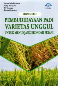 Monograf Pembudidayaan Padi Varietas Unggul untuk Menunjang Ekonomi Petani