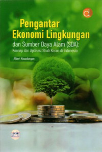Pengantar Ekonomi Lingkungan dan Sumber Daya Alam (SDA): Konsep dan Aplikasi Studi Kasus di Indonesia