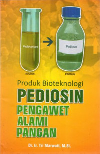 Produk Bioteknologi: Pediosin Pengawet Alami Pangan