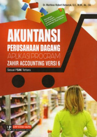 Akuntansi Perusahaan Dagang Aplikasi Program: Zahir Accounting Versi 6 Sesuai PSAK Terbaru (+CD)