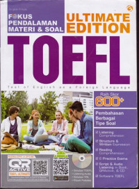 Ultimate Edition TOEFL: Fokus Pendalaman Materi & Soal