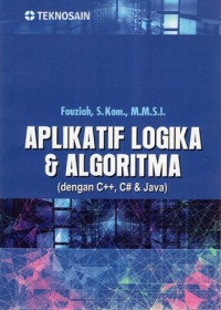 Aplikatif Logika & Algoritma (dengan C++, C# & Java)