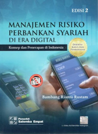 Manajemen Risiko Perbankan Syariah di Era Digital: Konsep dan Penerapan di Indonesia Edisi 2