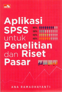 Aplikasi SPSS untuk Penelitian dan Riset Pasar