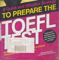 A Quick And Effective Strategy To Prepare The TOEFL TEST : Kupas Tuntas Strategi Cepat & Efektif Persiapan Paper-Based TOEFL